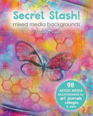 Secret Stash! Mixed Media Backgrounds - Mimi Bondi