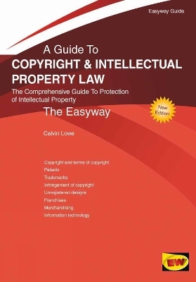 Guide To Copyright And Intellectual Property Law - Calvin Lowe