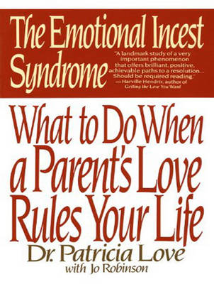 The Emotional Incest Syndrome - Patricia Love, Jo Robinson