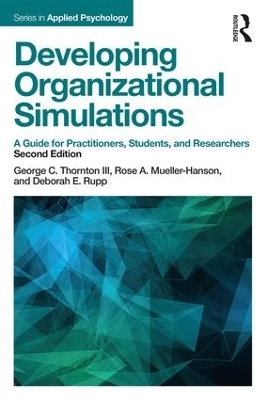 Developing Organizational Simulations - George C. Thornton III, Rose A. Mueller-Hanson, Deborah E. Rupp