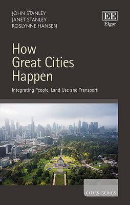 How Great Cities Happen - John Stanley, Janet Stanley, Roslynne Hansen