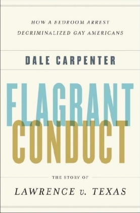 Flagrant Conduct - Dale Carpenter