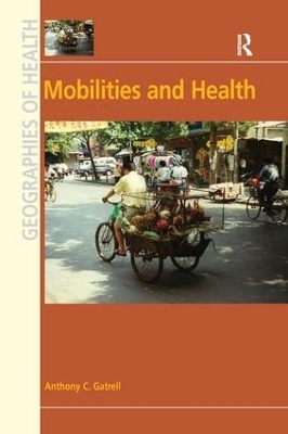 Mobilities and Health - Anthony C. Gatrell