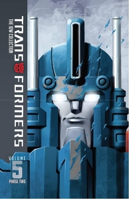 Transformers: IDW Collection Phase Two Volume 5 - Chris Metzen, Flint Dille, John Barber, James Roberts, Livio Ramondelli