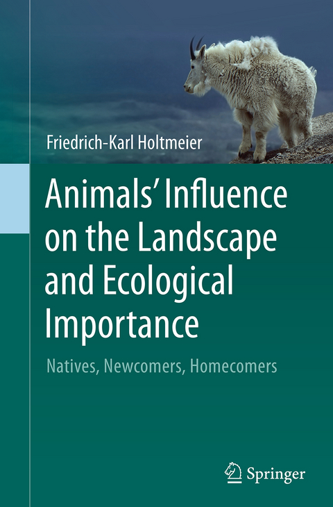 Animals' Influence on the Landscape and Ecological Importance - Friedrich-Karl Holtmeier