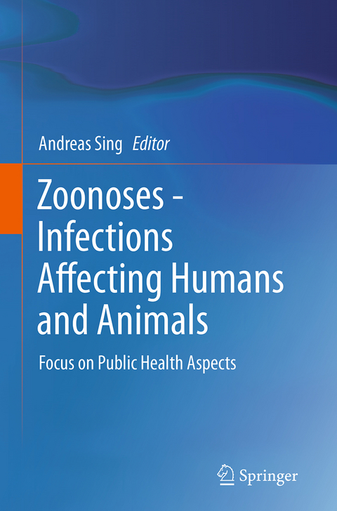 Zoonoses - Infections Affecting Humans and Animals - 