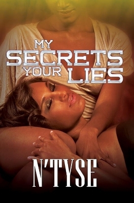 My Secrets Your Lies -  N'Tyse