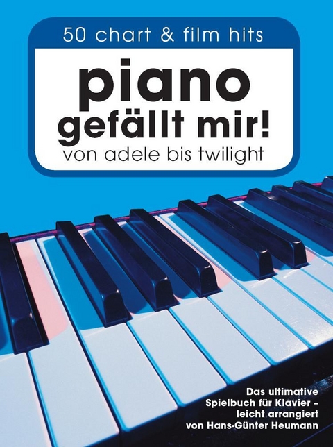 Piano gefällt mir! 50 Chart und Film Hits - Band 1 - Hans-Günter Heumann