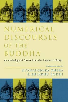 Numerical Discourses of the Buddha - Nyanaponika Thera, Bhikkhu Bodhi