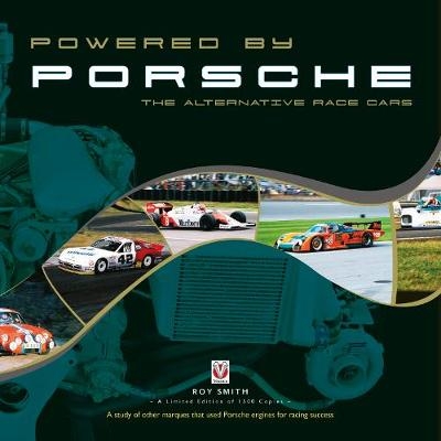Powered by Porsche - The Alternative Race Cars - Roy Smith