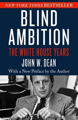 Blind Ambition - John W. Dean