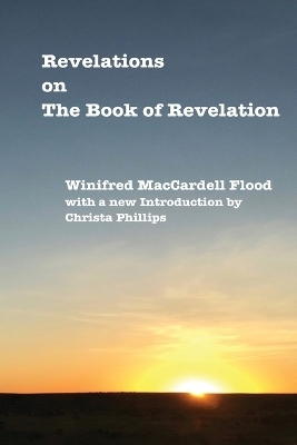 Revelations on The Book of Revelation - Winifred Maccardell Flood
