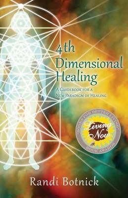 4th Dimensional Healing - Randi Botnick