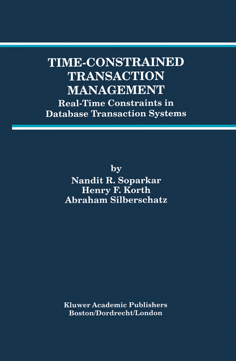 Time-Constrained Transaction Management - Nandit R. Soparkar, Henry F. Korth, Abraham Silberschatz