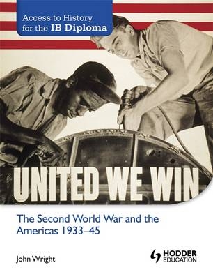 The Second World War and the Americas 1933-45 - John Wright