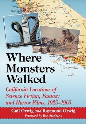 Where Monsters Walked - Gail Orwig, Raymond Orwig