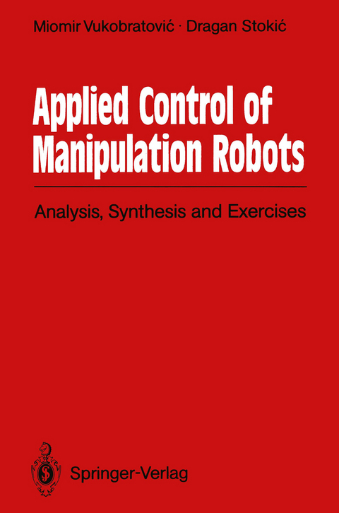 Applied Control of Manipulation Robots - Miomir Vukobratovic, Dragan Stokic