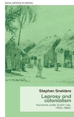 Leprosy and Colonialism - Stephen Snelders