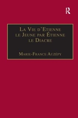 La Vie d'Etienne le Jeune par Étienne le Diacre - Marie-France Auzépy