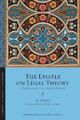 The Epistle on Legal Theory - Muhammad ibn Idris al-Shafi'i