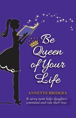 Be Queen of Your Life - Annette Bridges