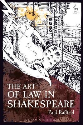 The Art of Law in Shakespeare - Paul Raffield
