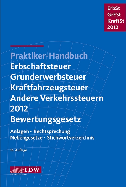 Praktiker-Handbuch Erbschaftsteuer, Grunderwerbsteuer, Kraftfahrzeugsteuer, Andere Verkehrsteuern 2012 Bewertungsgesetz