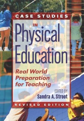 Case Studies in Physical Education - Sandra Stroot