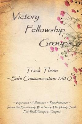Victory Fellowship Groups - Track Three - William L Monette