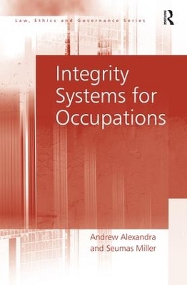 Integrity Systems for Occupations - Andrew Alexandra, Seumas Miller