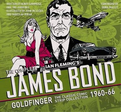 The Complete James Bond: Goldfinger - The Classic Comic Strip Collection 1960-66 - Ian Fleming