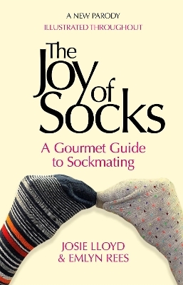 The Joy of Socks: A Gourmet Guide to Sockmating - Emlyn Rees, Josie Lloyd
