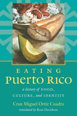 Eating Puerto Rico - Miguel Ortiz Cuadra