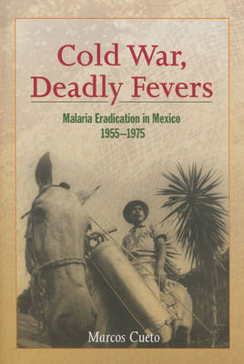 Cold War, Deadly Fevers - Professor Marcos Cueto