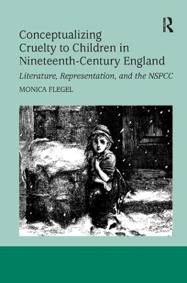 Conceptualizing Cruelty to Children in Nineteenth-Century England - Monica Flegel