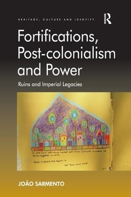 Fortifications, Post-colonialism and Power - João Sarmento