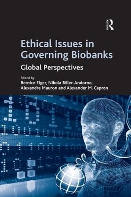 Ethical Issues in Governing Biobanks - Nikola Biller-Andorno, Alexander M. Capron