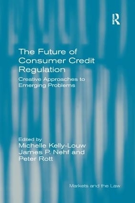 The Future of Consumer Credit Regulation - Michelle Kelly-Louw, Peter Rott