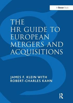 The HR Guide to European Mergers and Acquisitions - James F. Klein, Robert-Charles Kahn