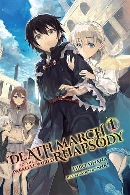 Death March to the Parallel World Rhapsody, Vol. 1 (light novel) - Hiro Ainana