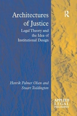 Architectures of Justice - Henrik Palmer Olsen, Stuart Toddington