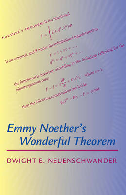 Emmy Noether's Wonderful Theorem - Dwight E. Neuenschwander