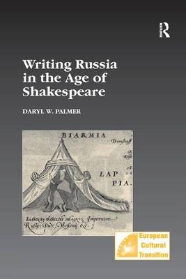 Writing Russia in the Age of Shakespeare - Daryl W. Palmer