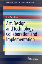 Art, Design and Technology: Collaboration and Implementation - Rae Earnshaw