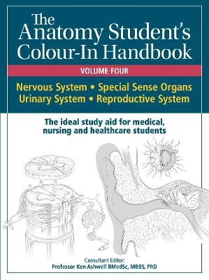Anatomy Student's Colour-In Handbooks: Volume Four - Prof. Ken Ashwell
