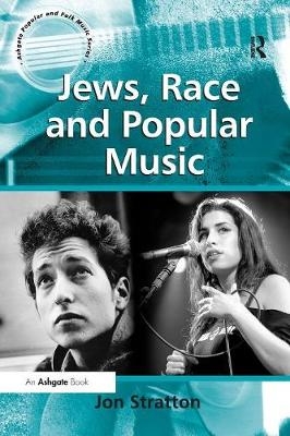 Jews, Race and Popular Music - Jon Stratton