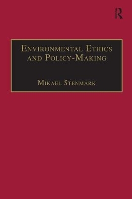 Environmental Ethics and Policy-Making - Mikael Stenmark