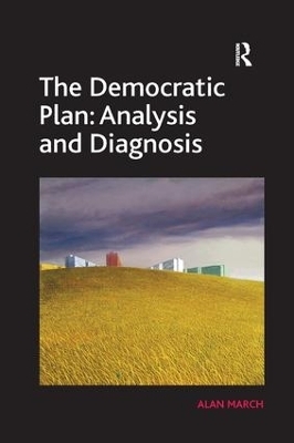 The Democratic Plan: Analysis and Diagnosis - Alan March