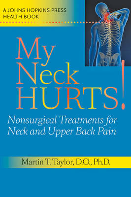 My Neck Hurts! - Martin T. Taylor