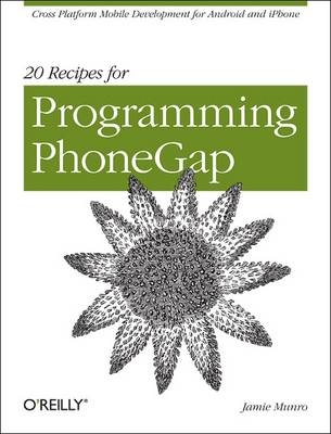 20 Recipes for Programming PhoneGap - Jamie Munro